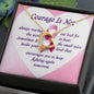 Courage Is Not - Forever Love Necklace